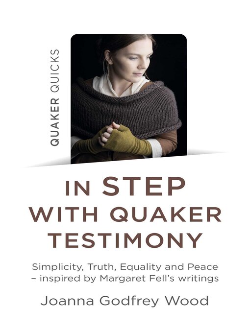 Title details for Quaker Quicks--In Step with Quaker Testimony by Joanna  Godfrey Wood - Available